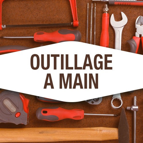 OUTILLAGE A MAIN